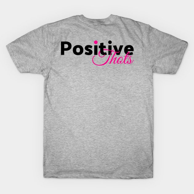 Positive Thots by Everydaydesigns